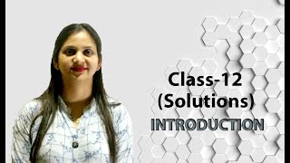 solutions  introduction Class 12  Chemistry unit2 [upl. by Ilan747]