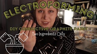 DIY Conductive Paint for Electroforming Only 2 Ingredients [upl. by Oivalf192]