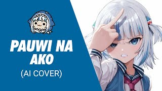 Gawr Gura sings Pauwi Nako AI Cover [upl. by Amimej]