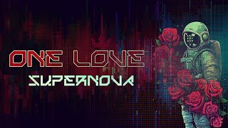 One Love SuperNova [upl. by Ystap823]