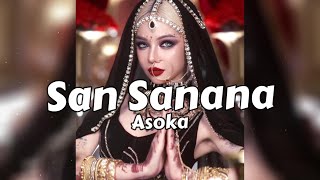 San Sanana  Asoka TIKTOK VERSION [upl. by Gabbey305]