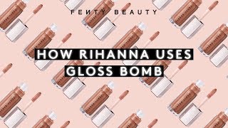 HOW RIHANNA USES GLOSS BOMB  FENTY BEAUTY [upl. by Benni]