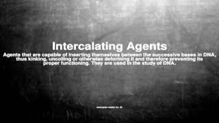 Medical vocabulary What does Intercalating Agents mean [upl. by Ellocin]