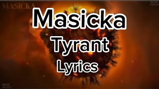 Masicka  Tyrant Lyrics [upl. by Ibocaj]