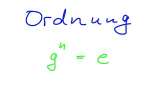 Die Ordnung in einer Gruppe  Math Intuition [upl. by Yardley]