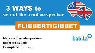 FLIBBERTIGIBBET pronunciation  Improve your language with babla [upl. by Hardman]