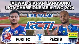 Jadwal Liga Champions Asia Two 2024  PORT FC vs PERSIB Live RCTI  Head to head [upl. by Sldney753]