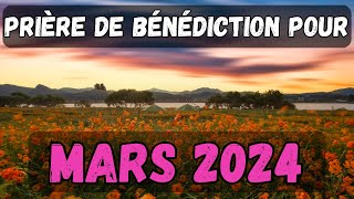 Bénédictions pour le Mois de Mars 2024  Puissante Prière de Protection Divine pour ce Nouveau Mois [upl. by Gnanmos]