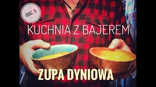 KUCHNIA Z BAJEREM  odc 5  quotZupa dyniowaquot [upl. by Eetnom]