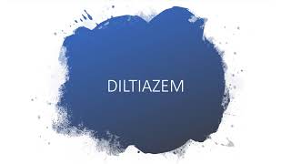 DILTIAZEM [upl. by Ayikur]