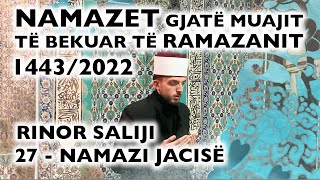 27 Namazi i Jacisë  RAMAZAN 2022 [upl. by Devlen]