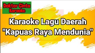 Karaoke Lagu Daerah quotKapuas Raya Menduniaquot [upl. by Ahsikin432]