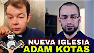 Adam Kotas 🔺 Nueva Iglesia 👉Matrimonios Inválidos 👉Sacerdote aclara 2024 situación actual [upl. by Mathis]