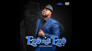 Jackson Mbata  Eze ndi Eze Official Audio [upl. by Auqinot]