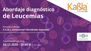 ABORDAJE DIAGNÓSTICO DE LEUCEMIAS  WEBINAR KABLA  HEMATOLOGÍA EN MÉXICO [upl. by Wenn944]