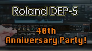 🍾 Roland DEP5  40th Anniversary 🍾 🎧 no talking 🎧 [upl. by Lemhaj274]