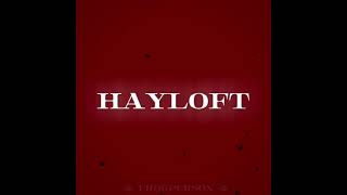 Hayloft Lyrics  3 [upl. by Tranquada]