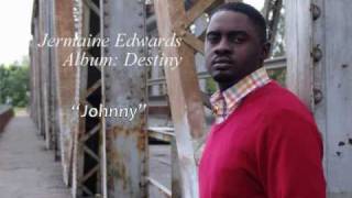 Jermaine Edwards  Johnny [upl. by Leund]