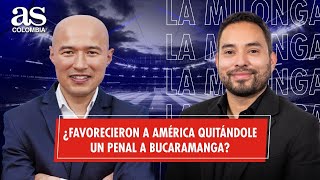 ¿Favorecieron al América quitándole un penal a Bucaramanga Lamilonga Bermúdez Arce y Cadavid [upl. by Afira542]