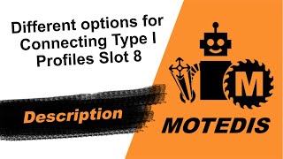 Different options for connecting Type I profiles Slot 8 🤖 MOTEDIS [upl. by Imij]