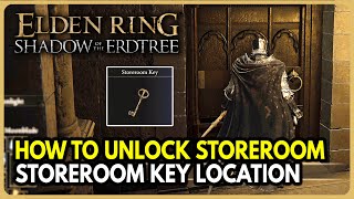 How to Unlock Storeroom  Storeroom Key Location  Elden Ring Shadow of the Erdtree DLC [upl. by Shamrao]