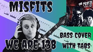 We Are 138  Misfits Bass Cover with tabs [upl. by Llerod]