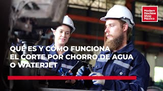 Qué es y cómo funciona el corte por chorro de agua o waterjet [upl. by Charin806]