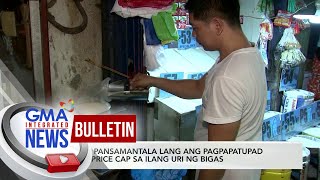 DTI Pansamantala lang ang pag papatupad ng price cap sa ilang  GMA Integrated News Bulletin [upl. by Oiramad]