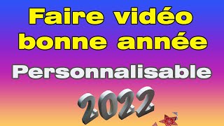 Comment faire une vidéo nouvelle année 2022 personnalisée [upl. by Edgar]