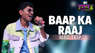 Baap Ka Raaj l Mad Trip  MTV Hustle 4 [upl. by Dowzall]