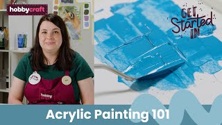 Acrylic Painting 101  Get Started in Acrylic Painting  Hobbycraft [upl. by Eeclehc]