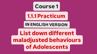 111 Practicum in english version  List down different maladjusted behaviours of adolescents [upl. by Lucinda]