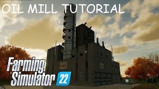 OIL MILL TUTORIAL  FARMING SIMULATOR 2022 [upl. by Alyahc556]