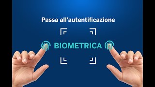 Attiva lautenticazione biometrica e gestisci il tuo daily banking ovunque tu sia [upl. by Adelaja]