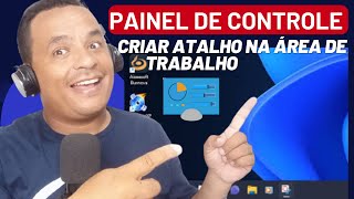 Como criar atalho na área de trabalho do PAINEL DE CONTROLE Fácil [upl. by Tihor304]