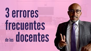 3 errores frecuentes de los docentes [upl. by Bevis]