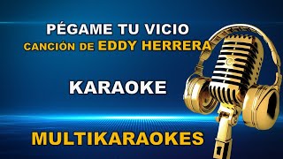 Pegame tu VicioKaraoke con CorosEddy Herrera [upl. by Meunier]