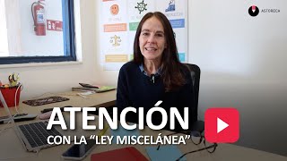 Atención a la quotLey Misceláneaquot [upl. by Pul]