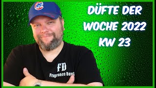 DÜFTE DER WOCHE 2022 KW 23  Sehr Fresh [upl. by Adnaram]