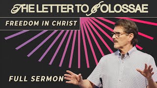 Freedom In Christ – The Letter To Colossae [upl. by Janek648]