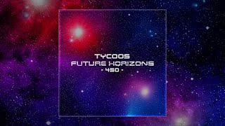 Tycoos  Future Horizons 450 [upl. by Robers]