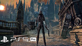 BLOODBORNE PS5 PRO Gameplay 4K ULTRA HD Remastered [upl. by Rois803]