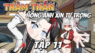 Tập 11 Trảm thần Hồng Anh xin tự trọng  Xeno Vietsub [upl. by Aineg]