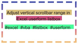 Adjust vertical scrollbar range in Excel userform listbox [upl. by Nameloc469]