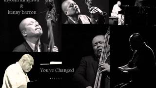 kiyoshi kitagawa amp Kenny Barron  Youve Changed [upl. by Temirf]