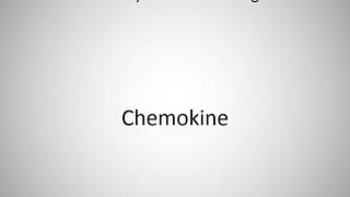 How to say Chemokine in English [upl. by Tavi312]