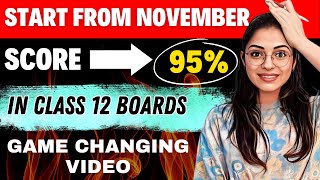 How to Study From NOVEMBER to Score 95 in 12th BOARDS 😱🔥  2024 Board Exam  Best Strategy Ever ✅ [upl. by Assirolc]