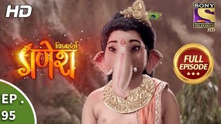 Vighnaharta Ganesh  Ep 95  Full Episode  3rd January 2018 [upl. by Leaw7]