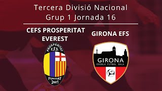 Tercera Divisió Nacional J16 CEFS Prosperitat Everest  Girona EFS [upl. by Aguste700]