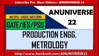 GATEIESPSU  METROLOGY PRODUCTION ENGG  MULTIPLE CHOICE QUESTIONSANUNIVERSE 22 [upl. by Stoller]